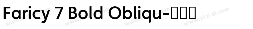 Faricy 7 Bold Obliqu字体转换 Faricy 7 Bold Obliqu字体转换